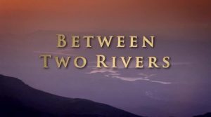 East to West- Between Two Rivers Ep.1