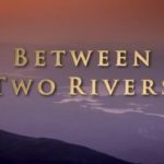 East to West - Between Two Rivers