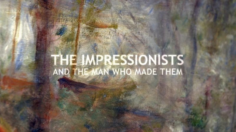 Great Art : The Impressionists and the Man who Made them