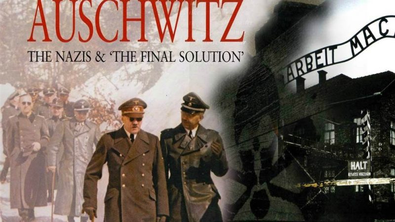 Auschwitz - The Nazis and The Final Solution