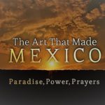 The Art that Made Mexico