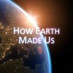 How Earth Made Us episode 1