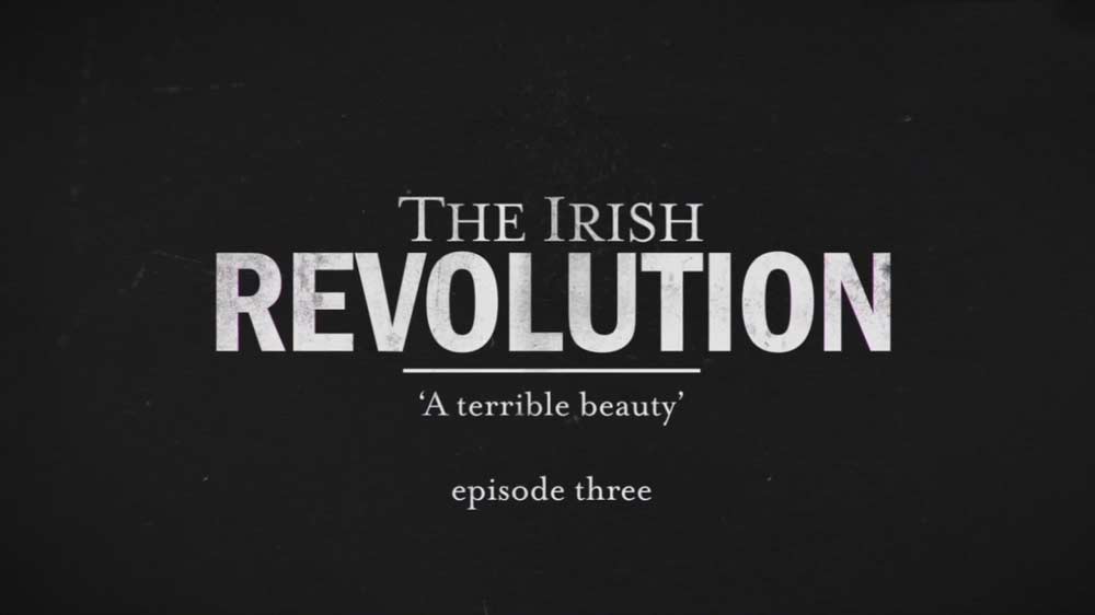 Irish Revolution episode 3
