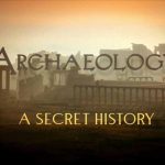 Archaeology - A Secret History episode 1 - In the Beginning