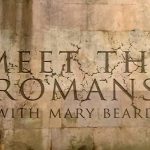 Meet the Romans with Mary Beard episode 1 - All Roads Lead to Rome