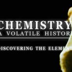 Chemistry - A Volatile History episode 1 : Discovering the Elements