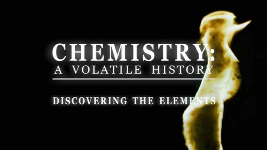 Chemistry - A Volatile History episode 1 : Discovering the Elements