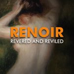 Renoir - Revered and Reviled