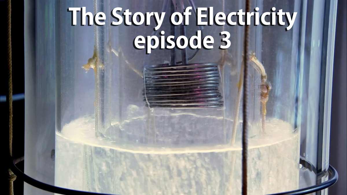 Read more about the article The Story of Electricity episode 3 – Revelations and Revolutions