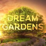 Dream Gardens episode 3 2022