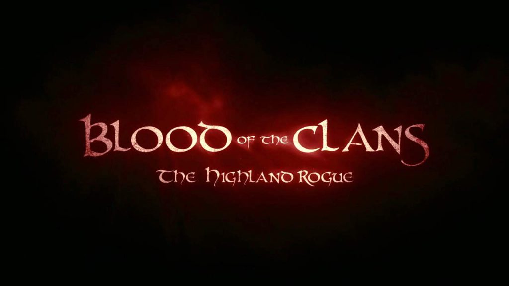 Blood of the Clans episode 2 - The Highland Rogue