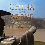 China from Above episode 4 - Mountains and Rivers