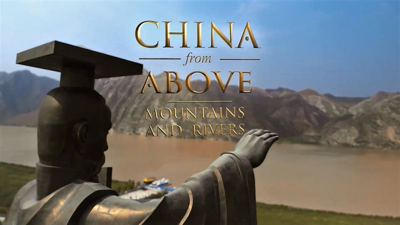 Read more about the article China from Above episode 4 – Mountains and Rivers