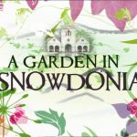 A Garden in Snowdonia episode 1