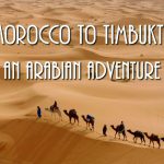 Morocco to Timbuktu: An Arabian Adventure episode 1