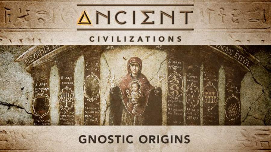 Ancient Civilizations - Gnostic Origins
