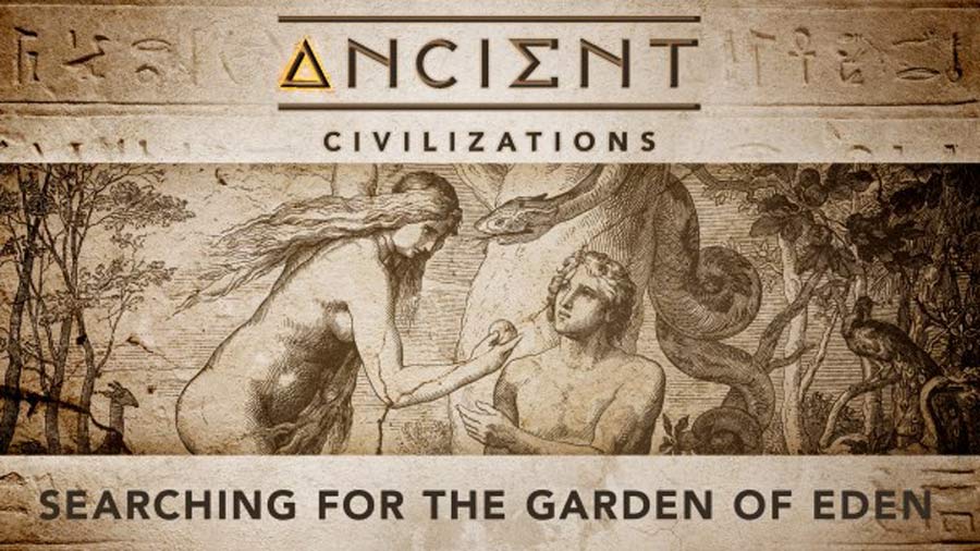 Ancient Civilizations - Searching for the Garden of Eden