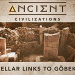 Ancient Civilizations - Interstellar Links to Göbekli Tepe