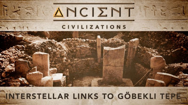 Read more about the article Ancient Civilizations – Interstellar Links to Göbekli Tepe