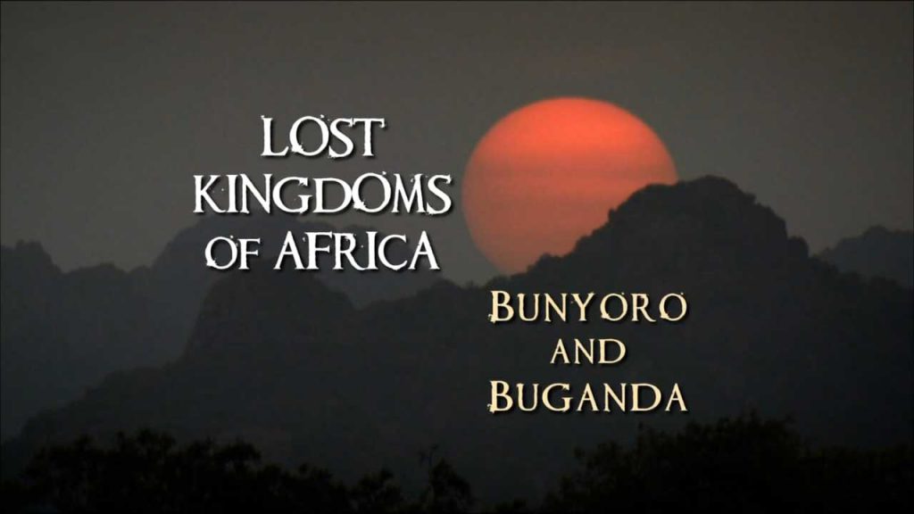 Lost Kingdoms of Africa episode 8 - Bunyoro and Buganda