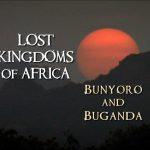 Lost Kingdoms of Africa episode 8 - Bunyoro and Buganda
