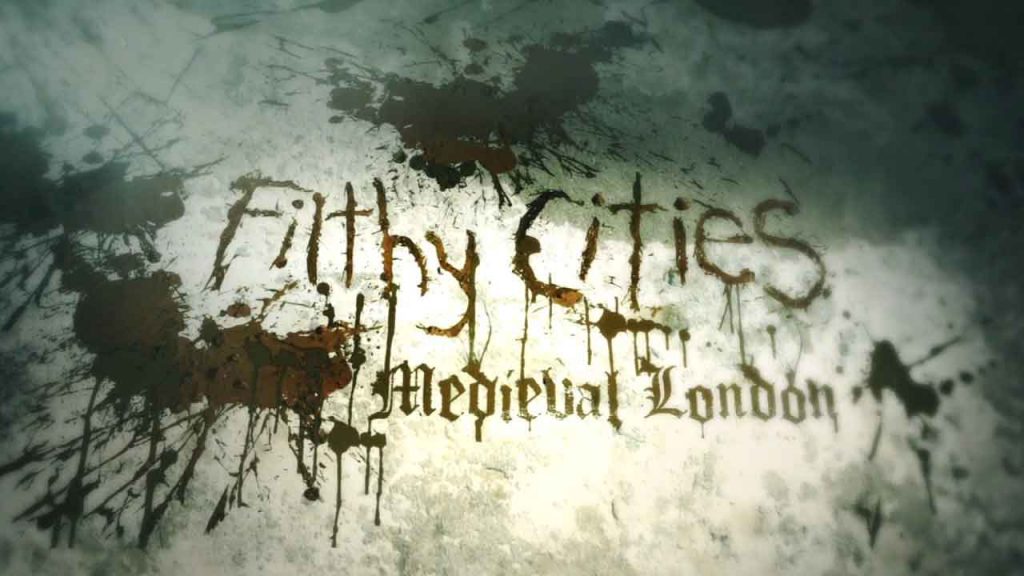 Filthy Cities episode 1 - Medieval London