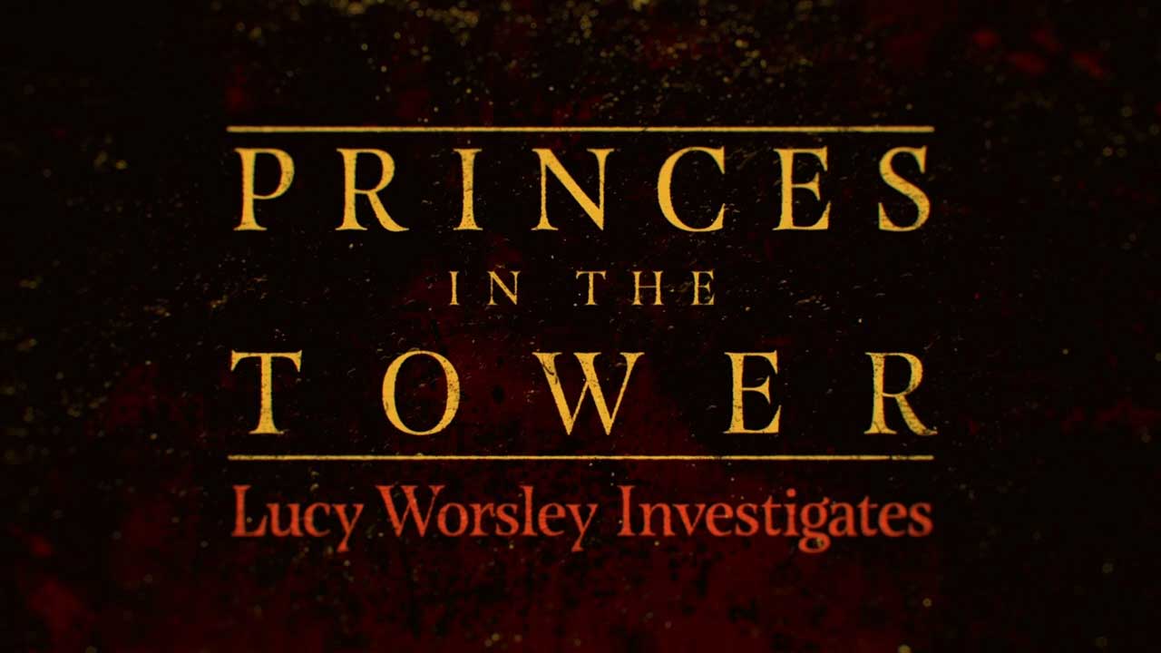 Read more about the article Lucy Worsley Investigates – Princes in the Tower