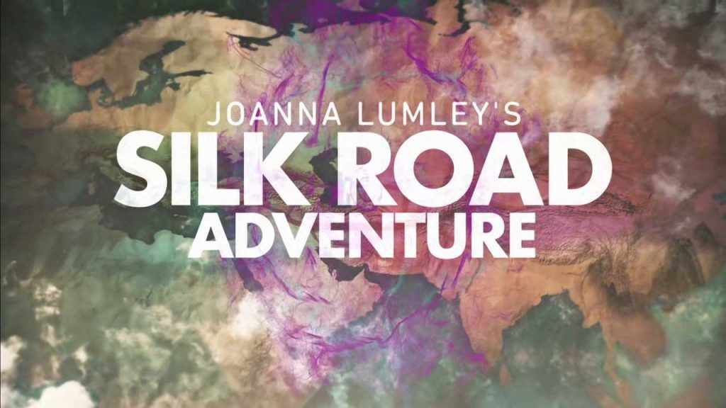 Joanna Lumley's Silk Road Adventure episode 1