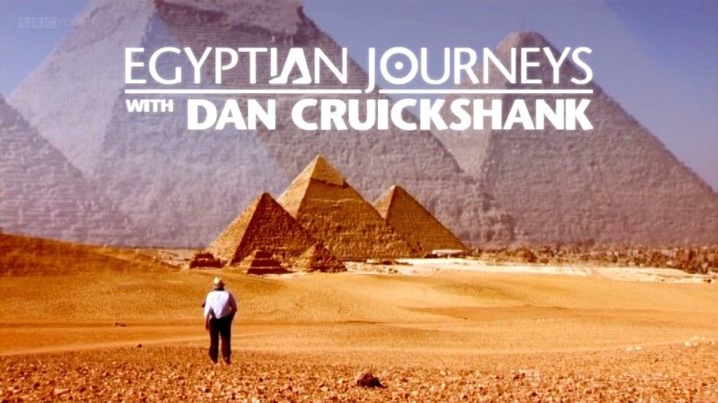 Egyptian Journeys with Dan Cruickshank episode 2