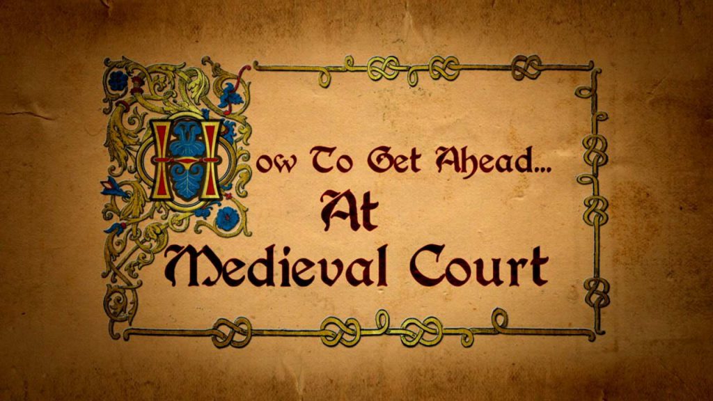 How to Get Ahead - At Medieval Court