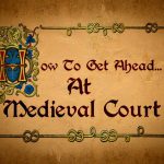 How to Get Ahead - At Medieval Court