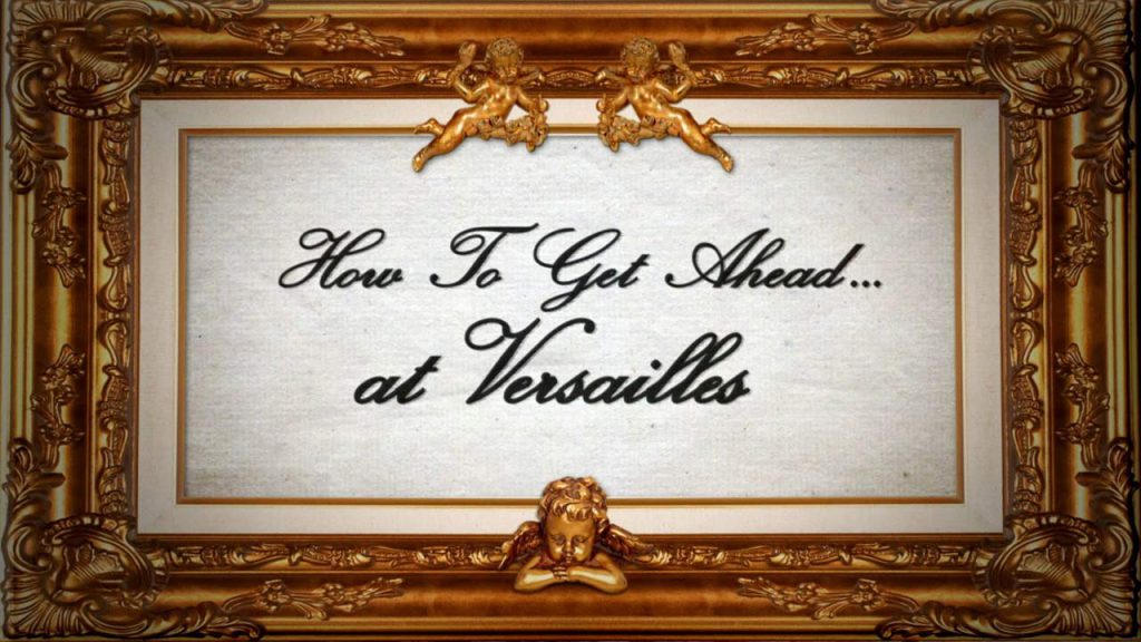 How to Get Ahead - At Versailles
