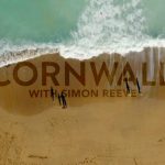 Cornwall with Simon Reeve episode 1