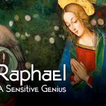 Raphael: A Sensitive Genius