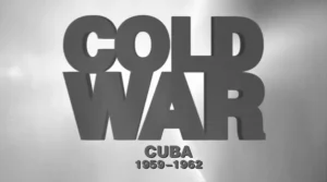 Cold War episode 10 - Cuba 1959-1962 