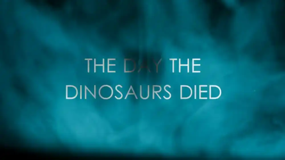 The Day the Dinosaurs Died - Unearthing Mysteries