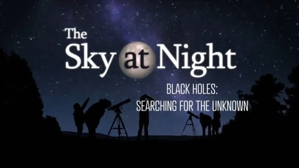 The Sky at Night - Black Holes: Searching for the Unknown