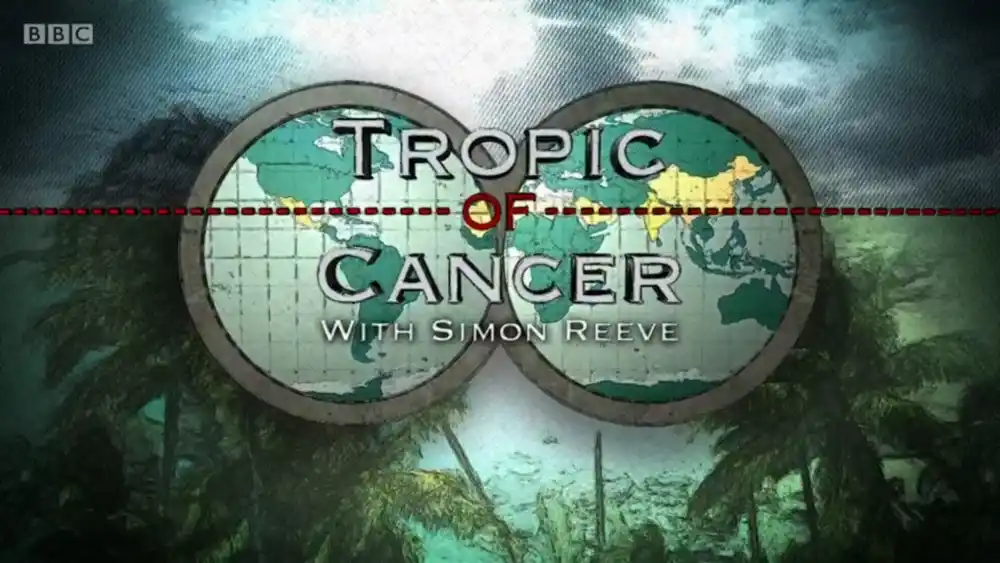 Tropic of Cancer with Simon Reeve Episode 5