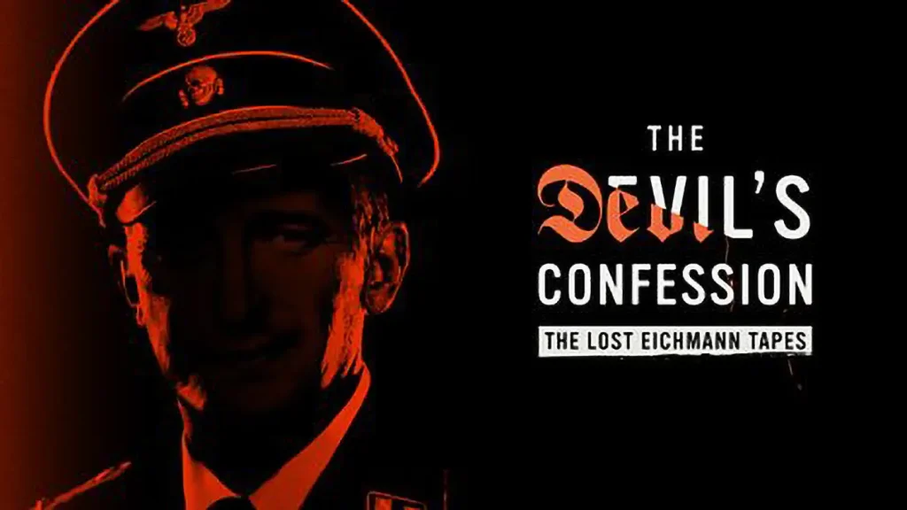 The Devil’s Confession The Lost Eichmann Tapes - Dealing with the Devil