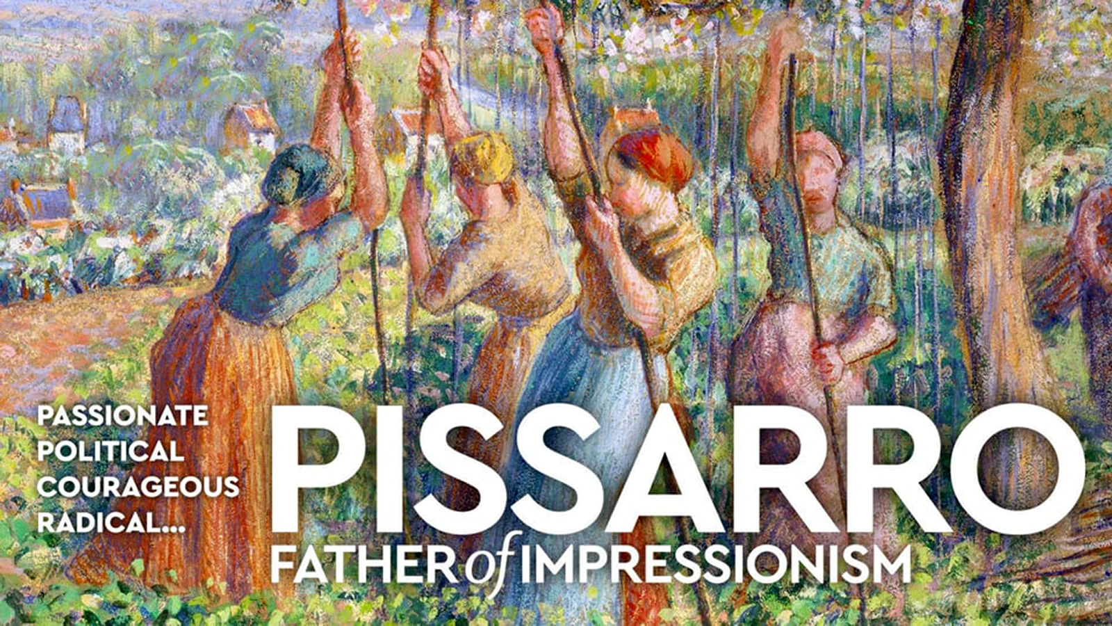 Pissarro: The Father of Impressionism