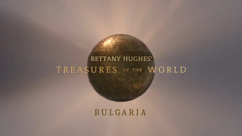 Bettany Hughes Treasures of the World - Bulgaria