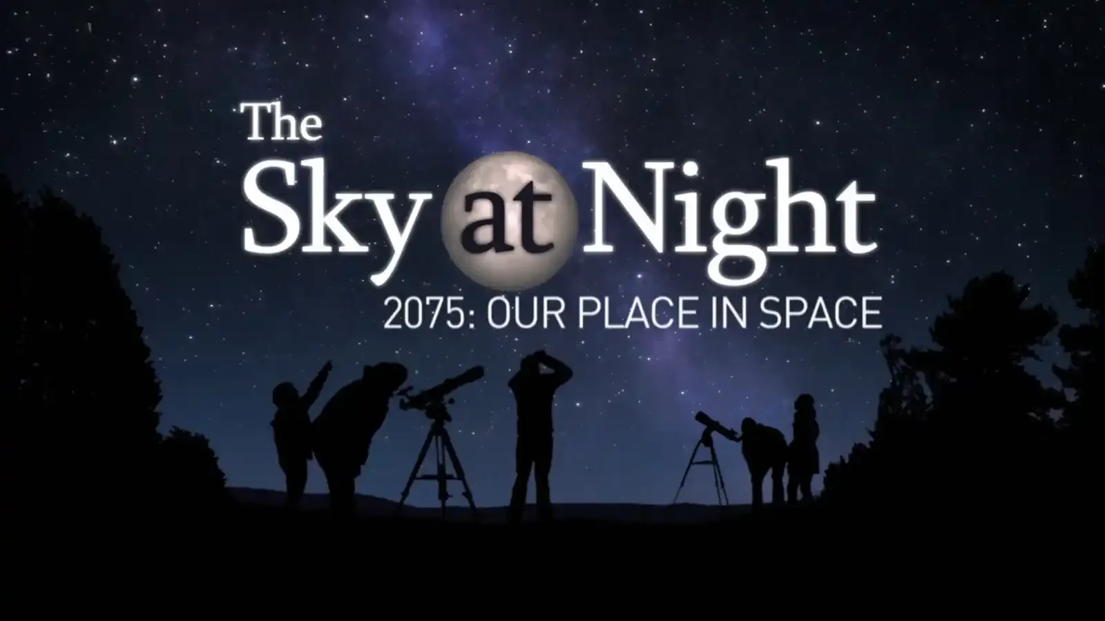 The Sky at Night - 2075: Our Place in Space