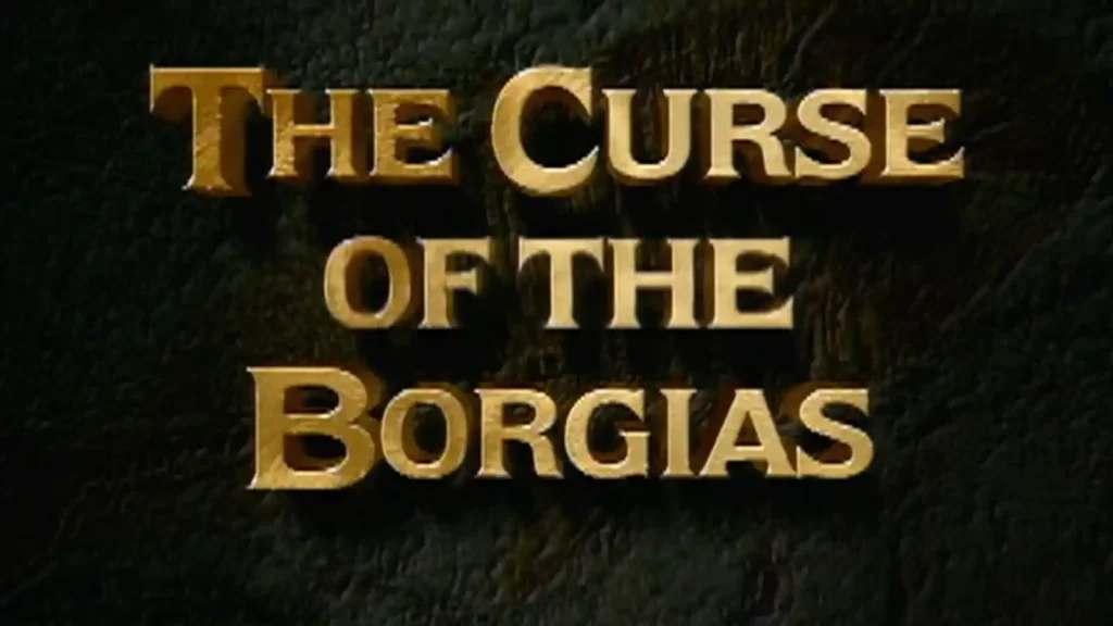 The Curse Of The Borgias